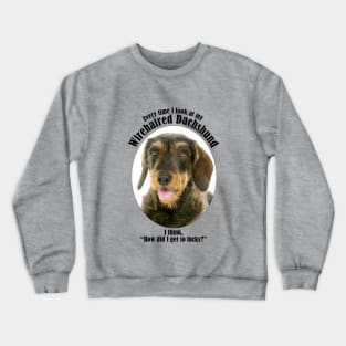 Lucky Wirehaired Dachshund Crewneck Sweatshirt